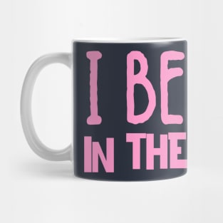 I believe in the hustle Mug